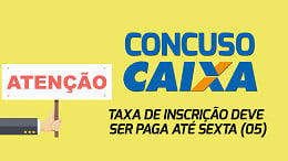 Prazo acabando! Taxa do Concurso Caixa deve ser paga até sexta (5)