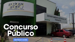 Edital do Concurso Detran-AC com 100 vagas sai hoje (8), diz Governador