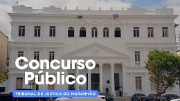 Concurso TJ-MA tem Edital publicado e Inscrição abre dia 29