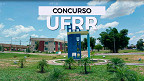 Concurso UFRR é aberto para Técnicos Administrativos
