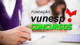 Concursos Vunesp: 10 editais têm 1.171 vagas abertas em Maio