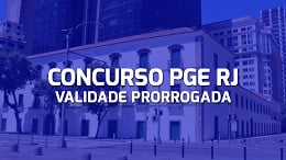 Concurso PGE RJ tem validade prorrogada até 2026