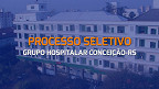 Grupo Hospitalar Conceição-RS suspende seleção com vagas de até R$ 19 mil