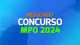 Cebraspe divulga resultado do concurso MPO 2024 nesta sexta, 24