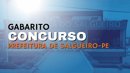 Concurso de Salgueiro-PE 2024: Gabarito e Resultado