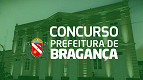 Concurso de Bragança-PA 2024 com 396 vagas prorroga inscrições