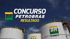 Resultado final do concurso Petrobras 2024 para 6.412 vagas sai nesta sexta, 7