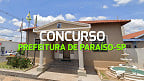 Concurso da Prefeitura de Paraíso-SP 2024 é aberto