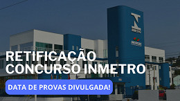 Concurso INMETRO 2024: Provas são remarcadas para 1º de Setembro