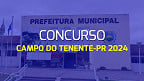 Concurso Campo do Tenente-PR 2024: Prefeitura lança 3 editais com mais de 40 vagas