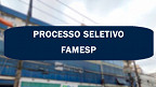 Processo Seletivo FAMESP 2024: 11 vagas temporárias abertas