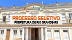 Processo Seletivo Prefeitura de Rio Grande-RS 2024