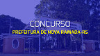 Concurso Prefeitura de Nova Ramada-RS 2024: Sai edital com vagas de R$ 14,3 mil