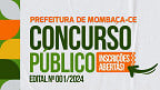 Concurso Prefeitura de Mombaça-CE 2024: Edital e Inscrição