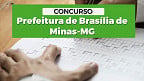 Prefeitura de Brasília de Minas-MG promove grande concurso público com 322 vagas