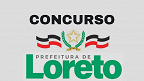 Concurso Prefeitura Loreto-MA 2024: Sai edital com 179 vagas de até R$ 9 mil