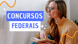 Concursos: Julho tem 10 seleções Federais abertas