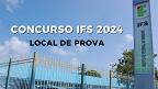 Concurso IFS 2024: Local de prova sai hoje (09)