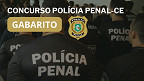 Gabarito Polícia Penal-CE 2024: veja quando sai o resultado pelo Idecan