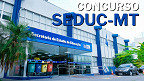 Concurso SEDUC-MT 2024 forma comissão e Edital fica mais perto