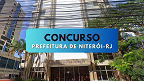 Prefeitura de Niterói-RJ abre concurso com 32 vagas para Analista e Auditor