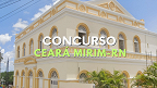 Concurso público aberto em Ceará Mirim-RN