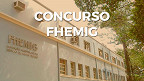 FHEMIG abre vagas de nível médio e superior no Hospital Júlia Kubitschek de Belo Horizonte-MG