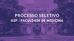 USP abre concurso para Professor Doutor na Faculdade de Medicina