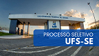 UFS-SE abre nova seleção com 27 vagas para Professor Substituto