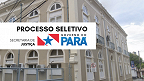 Secretaria de Estado de Justiça-PA abre 20 vagas de até R$ 2 mil
