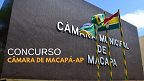 Câmara de Macapá-AP realiza concurso público com 74 vagas