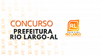 Concurso da Prefeitura de Rio Largo-AL é aberto com salários de até R$ 13,2 mil