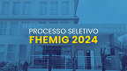 Edital FHEMIG 2024 para Farmacêutico é publicado