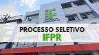 IFPR abre duas vagas para Professor Substituto em Curitiba-PR