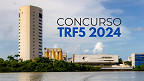 Concursos TRF5 2024: Confira os novos salários das carreiras após reajuste