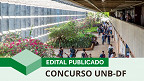 Concurso UnB-DF: Edital 132/2024 abre vaga para Professor Adjunto