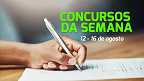 Concursos abertos: 46 órgãos abrem inscrições na semana de 12 de agosto