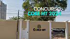 Concurso CORE MT 2024 - Edital e Inscrição