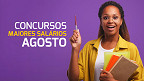 10 concursos com os maiores salários de Agosto pagam até R$ 35.325