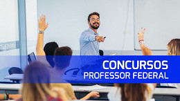  Quanto ganha um Professor Federal? veja tabela e concursos abertos