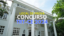 Concurso TRT-CE 2024 convoca para provas no dia 1°/09