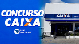 Concurso Caixa para vagas de até R$ 14.915 divulga resultado final