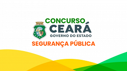 Governador do Ceará anuncia 2.600 vagas em concursos para a área de Segurança Pública