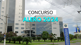 Concurso ALE-RO 2024: edital com 300 vagas passa por últimos ajustes