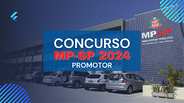 Concurso MP-SP 2024 para Promotor: Edital publicado