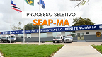 Seap-MA abre 8 seleções com vagas de até R$ 3,7 mil