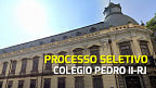 Processo Seletivo Colégio Pedro II-RJ 2024