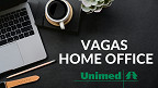 Unimed abre vagas home office de nível médio com salários de até R$ 4.130