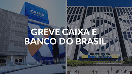 Greve nos bancos: Funcionários da Caixa e BB devem aderir a paralisação