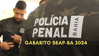 Gabarito SEAP Polícia Penal BA 2024 sairá pela FGV; veja datas